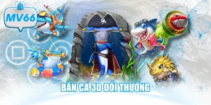 mẹo bắn cá 3d đổi thưởng