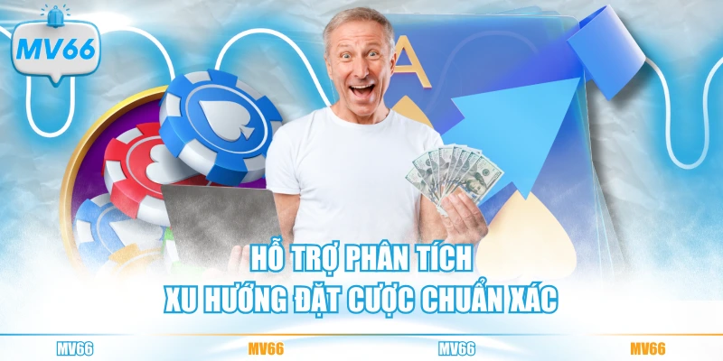 Hỗ trợ phân tích xu hướng đặt cược chuẩn xác