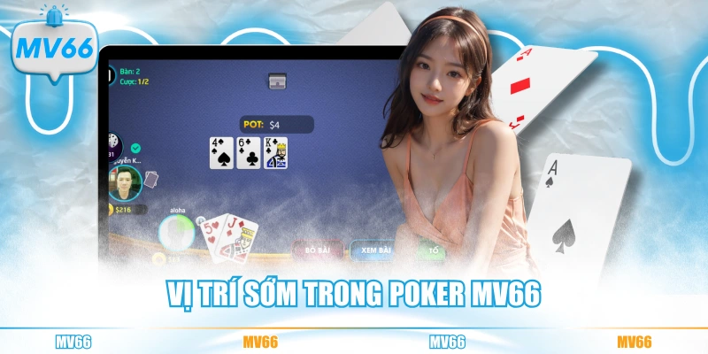 Vị trí sớm trong Poker MV66