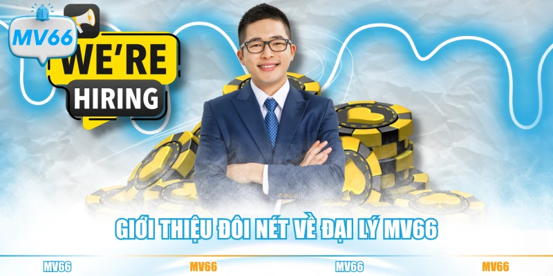 Giới thiệu đôi nét về đại lý MV66