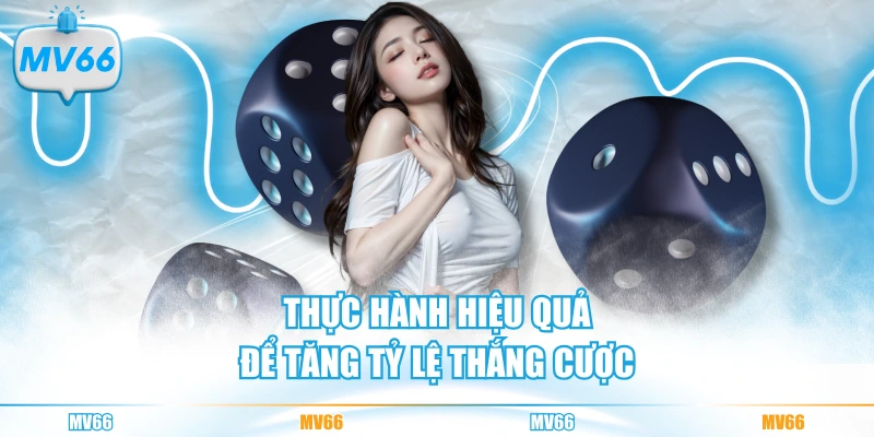 Thực hành hiệu quả để tăng tỷ lệ thắng cược